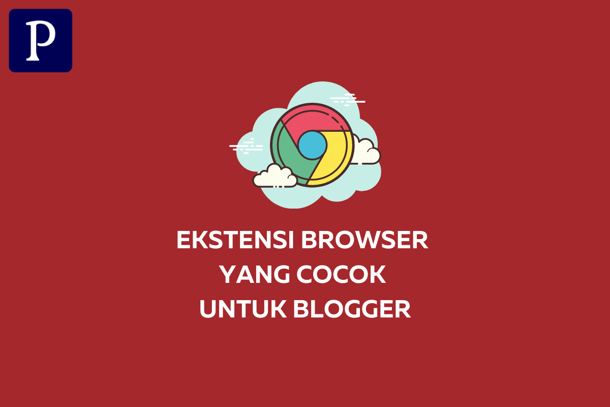 Ekstensi Browser Cocok untuk Blogger