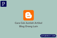 Cara Cek Jumlah Artikel Blog Orang Lain