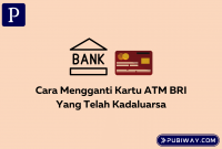 Mengganti Kartu ATM BRI Kadaluarsa