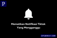 Mematikan Notifikasi Tiktok yang Mengganggu