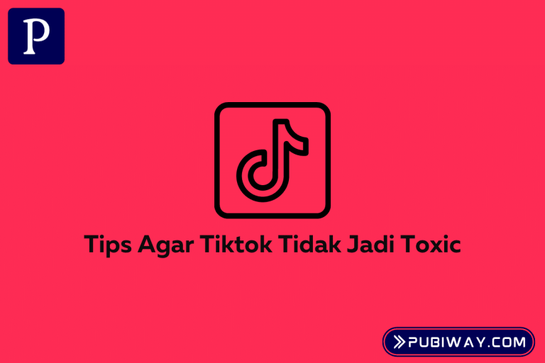 Tips TikTok tidak jadi Toxic